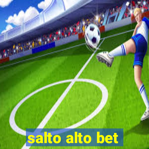 salto alto bet